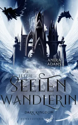 Produktbild von Die letzte Seelenwandlerin - Dark Kingdom