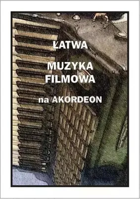 Image de Łatwa Muzyka filmowa na akordeon