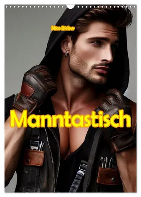 Produktbild von Manntastisch (Wandkalender 2027 DIN A3 hoch), CALVENDO Monatskalender