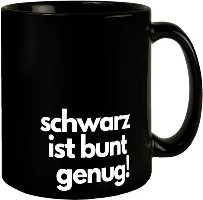 Produktbild von Schwarz ist bunt genug! Kaffeebecher mit lustigem Spruch