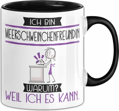 Produktbild von Meerschweinchenfreundin Tasse Geschenk Ich Bin Meerschweinchenfreundin Warum Weil Ich Es Kann Geschenkidee Geburtstag (Schwarz)