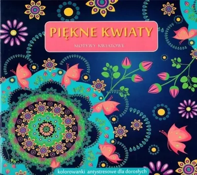 Produktbild von Piękne kwiaty. Motywy kwiatowe - praca zbiorowa