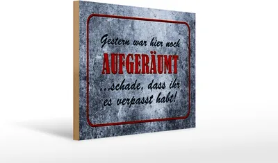 Produktbild von Holzschild Gestern aufgeräumt schade dass ihr es verpasst habt, 40x30 cm, Holzschilder Spruch Witzig