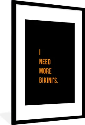 Produktbild von MuchoWow® Gerahmtes Poster Zitate - Ich brauche mehr Bikinis - Schwarz - Orange 60x90 cm - Poster mit Schwarzem Bilderrahmen Wandposter Rahmen Foto Bilder - Dekoration - Wandposter Wohnzimmer - Hochwertig