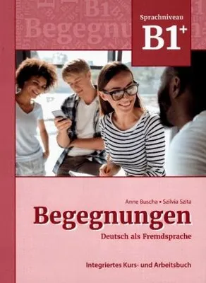 Produktbild von Begegnungen Deutsch als Fremdsprache B1+: Integriertes Kurs- und Arbeitsbuch