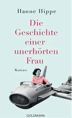 Produktbild von Die Geschichte einer unerhörten Frau