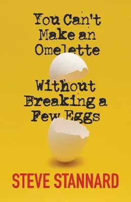 Produktbild von You Can't Make an Omelette Without Breaking a Few Eggs