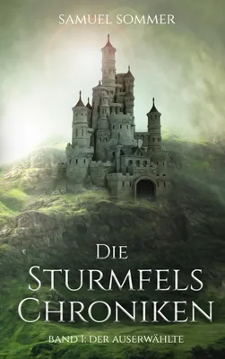 Produktbild von Die Sturmfels Chroniken Band 1: Der Auserwählte