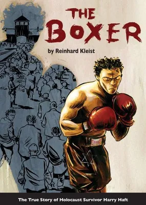 Image de The Boxer: The True Story of Holocaust Survivor Harry Haft
