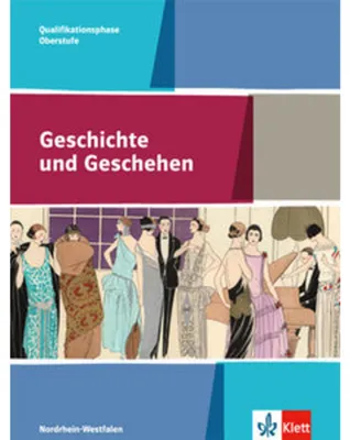 Produktbild von Geschichte und Geschehen Oberstufe. Schülerband Qualifikatinsphase 11./12. Klasse. Ausgabe für Nordrhein-Westfalen