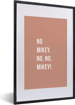 Produktbild von MuchoWow® Gerahmtes Poster Zitate - Pink - Nein Mikey, nein, nein, Mikey! 40x60 cm - Poster mit Schwarzem Bilderrahmen Wandposter Rahmen Foto Bilder - Poster in Rahmen