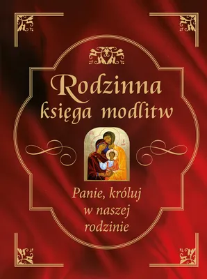 Obrázok produktu pre Rodzinna Księga Modlitw - domowy modlitewnik na każdą okazję