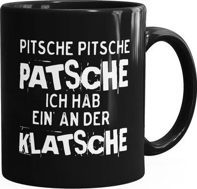 Produktbild von Kaffee-Tasse Pitsche Pitsche Patsche Ich hab einen an der Klatsche MoonWorks® schwarz unisize