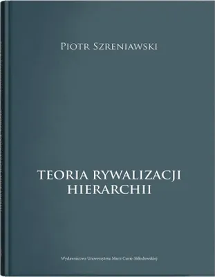 Imagen del producto de Teoria rywalizacji hierarchii - Piotr Szreniawski (Buch auf Polnisch)