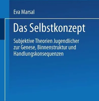 Obrázok produktu pre Das Selbstkonzept - Subjektive Theorien Jugendlicher zur Genese, Binnenstruktur und Handlungskonsequenzen
