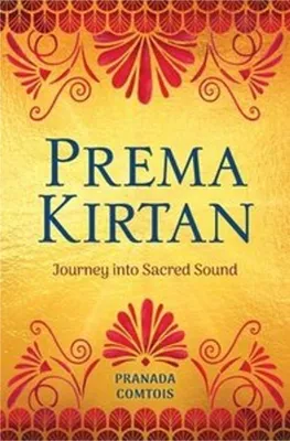 Obrázek produktu pro Buch Prema Kirtan: Die Natur der Wirklichkeit – Spirituelle Entwicklung durch Kirtan und göttliche Liebe