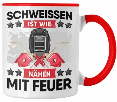 Produktbild von Schweißen Ist Wie Nähen Mit Feuer Tasse Geschenk für Schweißer Metallbau Sprüche Männer (Rot)