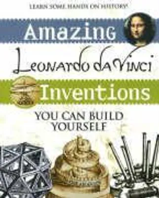 Zdjęcie produktu dla Amazing Leonardo Da Vinci Inventions