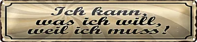 Produktbild von Blechschild Spruch 46x10cm Ich kann was ich will weil muss