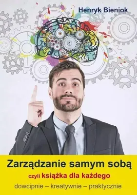 Immagine prodotto di Zarządzanie samym sobą czyli książka dla każdego - Henryk Bieniok (Ratgeber auf Polnisch)