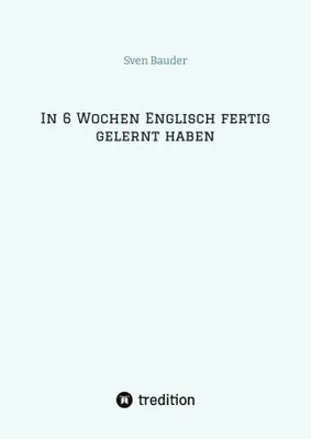 Produktbild von In 6 Wochen Englisch fertig gelernt haben