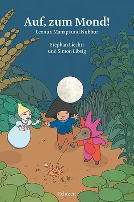 Produktbild von Liechti, S: Auf, zum Mond!