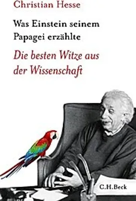 Image de Hesse, C: Was Einstein seinem Papagei erzählte
