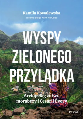 Obrázek produktu pro Wyspy Zielonego Przylądka. Archipelag żółwi, morabezy i Cesárii Évory