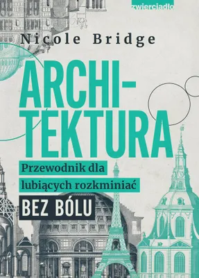 Produktbild von Tytuł: Architektura. Przewodnik dla lubiących rozkminiać bez bólu