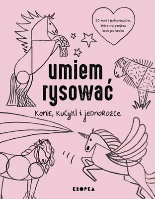 Obrázok produktu pre Umiem rysować konie, kucyki i jednorożce