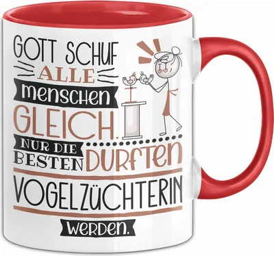 Produktbild von Vogelzüchterin Geschenk Becher Tasse Gott Schuf Alle Menschen Gleich Nur Die Besten Durfeten Vogelzüchterin Werden Geschenkidee Lustig (Rot)