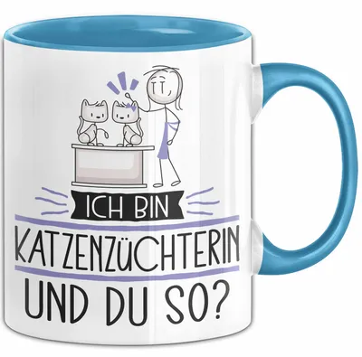 Produktbild von Katzenzüchterin Tasse Geschenk Ich Bin Katzenzüchterin Und Du So Geschenkidee Lustiger Spruch Becher (Blau)
