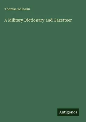 Produktbild von A Military Dictionary and Gazetteer