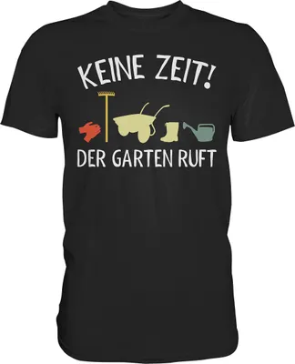 Produktbild von Keine Zeit der Garten ruft Gärtner T-Shirt – Black / XL
