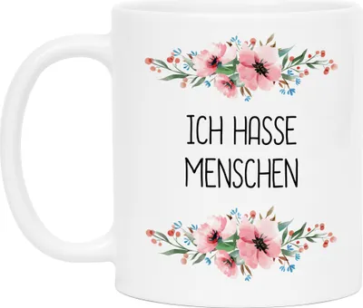 Produktbild von Ich hasse Menschen Tasse mit Spruch lustig sarkastisch humorvoll Kaffeetasse mit Blumen Motiv Geschenk