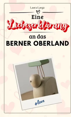 Produktbild von Eine Liebeserklärung an das Berner Oberland