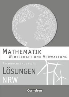 Image de Mathematik Fachhochschulreife Wirtschaft. Lösungen zum Schülerbuch Nordrhein-Westfalen