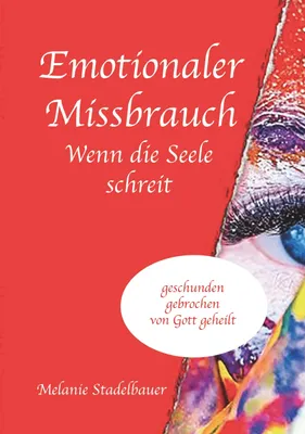 Produktbild von Emotionaler Missbrauch - Wenn die Seele schreit