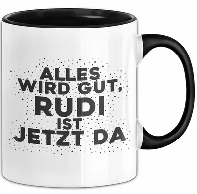 Produktbild von Rudi Tasse Alles Wird Gut, Rudi Ist Jetzt Da Geschenk (Schwarz)