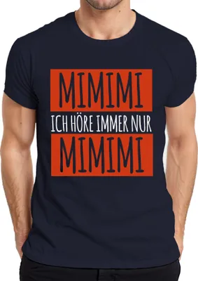 Produktbild von MIMIMI Ich höre immer nur Mimimi Humor Spruch Sarkasmus Genervt Herren T-Shirt, Navy, S