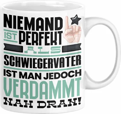 Produktbild von Schwiegervater Geschenk Tasse Lustige Geschenkidee für Schwiegervater Geburtstag Kaffee-Becher Niemand Ist Perfekt Aber Als Schwiegervater Ist Man Nah Dran (Weiß)