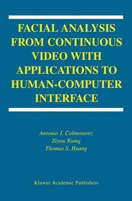 Zdjęcie produktu dla Facial Analysis from Continuous Video with Applications to Human-Computer Interface