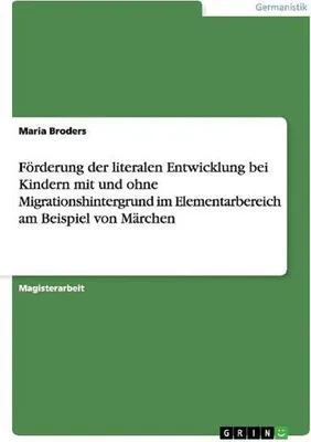 Immagine prodotto di Förderung der literalen Entwicklung bei Kindern mit und ohne Migrationshintergrund im Elementarbereich am Beispiel von Märchen