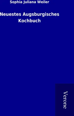 Produktbild von Neuestes Augsburgisches Kochbuch