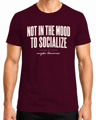 Imagen del producto de Camiseta para hombre, color burdeos, talla M. Diseño: "No tengo ganas de socializar. Quizás mañana." (Estilo sarcástico)