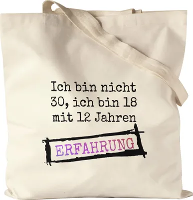 Produktbild von Ich Bin Nicht 30 Sondern 18 Mit 12 Jahren Erfahrung Jutebeutel Stoffbeutel Canvas Geschenkidee zum 30. Geburtstag