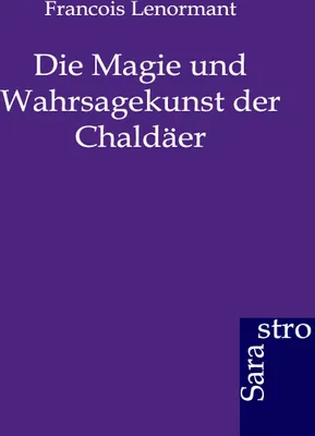 Produktbild von Die Magie und Wahrsagekunst der Chaldäer