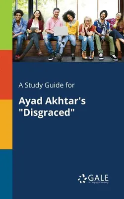 Produktbild von A Study Guide for Ayad Akhtar's "Disgraced"
