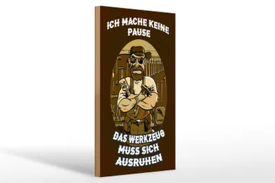 Produktbild von Holzschild Spruch 20x30cm ich mache keine Pause Werkzeug