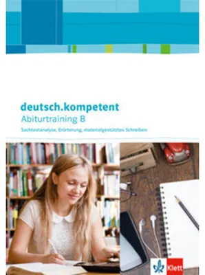 Image de deutsch.kompetent. Abiturtraining B - Sachtextanalyse, Erörterung, materialgestütztes Schreiben. Arbeitsheft Klasse 11-13